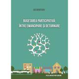 Bugetarea participativa: intre emancipare si deturnare - Adi Dohotariu, editura Presa Universitara Clujeana