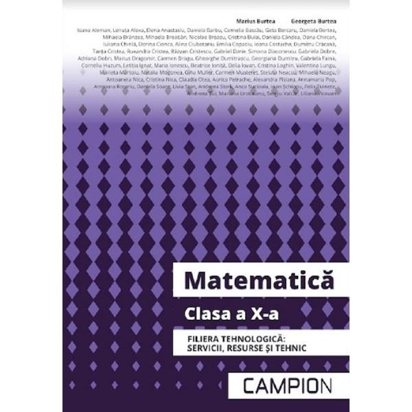 Matematica - clasa 10 - filiera tehnologica: servicii, resurse si tehnic - marius burtea, georgeta burtea, editura campion