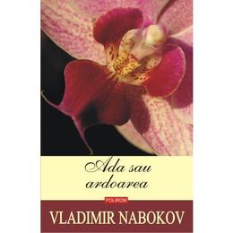 Ada sau ardoarea Ed.2014 - Vladimir Nabokov, editura Polirom