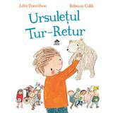 Ursuletul Tur-Retur - Julia Donaldson, editura Cartea Copiilor