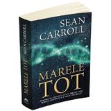 Marele tot - Sean Carroll, editura Herald