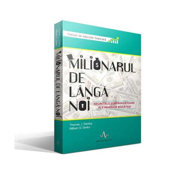 Milionarul de langa noi - Thomas J. Stanley, William D. Danko, editura Amaltea