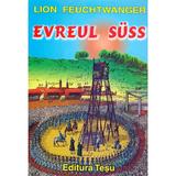 Evreul Suss - Lion Feuchtwanger, editura Tesu