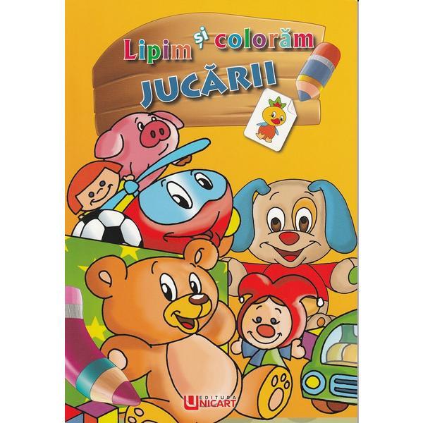 Lipim si coloram: jucarii, editura unicart