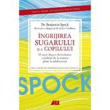 Dr. Spock ingrijirea sugarului si a copilului ed.14 - Benjamin Spock, Robert Needlman