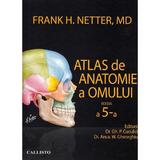 Atlas de anatomie a omului Ed.5 - Frank H. Netter, editura Callisto