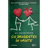 Cu dragostea in minte - Ali Hazelwood, editura Litera