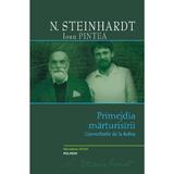 Primejdia marturisirii - N. Steinhardt - Ioan Pintea, editura Polirom