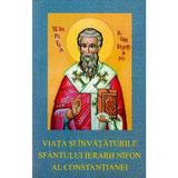 Viata si invataturile Sfantului Ierarh Nifon Al Constantianei, editura Manastirea Sihastria
