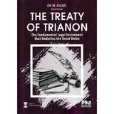 The Treaty of Trianon - Ion M. Anghel, editura Pro Universitaria