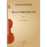40 de variatiuni pentru vioara. Opus 3 - Otakar Sevcik, editura Grafoart