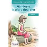 Gandeste in afara tiparelor. Curajul, editura For You