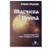 Matricea divina - Gregg Braden, editura For You
