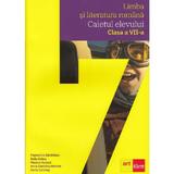 Limba si literatura romana - Clasa 7 - Caietul elevului - Florentina Samihaian, Sofia Dobra, Monica Halaszi, Anca Davidoiu-Roman, Horia Corches, editura Grupul Editorial Art