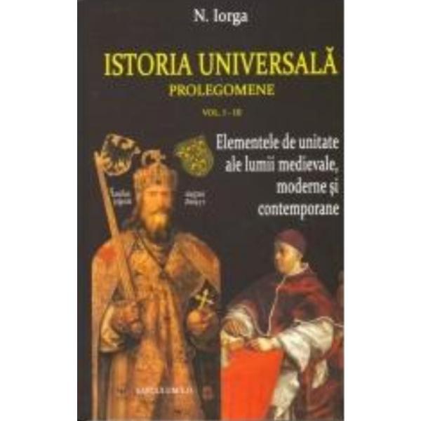 Istoria universala vol. I-III- N. Iorga, editura Saeculum I.o.