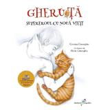 Gheruta. Supereroul cu noua vieti -  Cristina Elena Gheorghiu, editura All