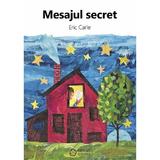 Mesajul secret - Eric Carle, editura Portocala Albastra