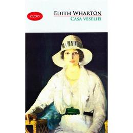 Casa veseliei - edith wharton (carte pentru toti vol.33)