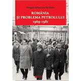 Romania si problema petrolului 1969-1981 - Dragos Sebastian Becheru, editura Cetatea De Scaun