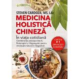 Medicina holistica chineza in viata cotidiana - Steven Cardoza, editura Prestige