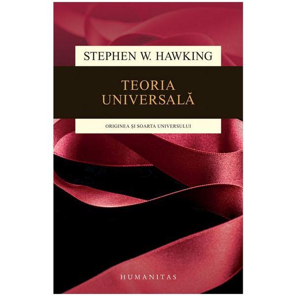 Teoria Universala Ed. 2018 - Stephen W. Hawking