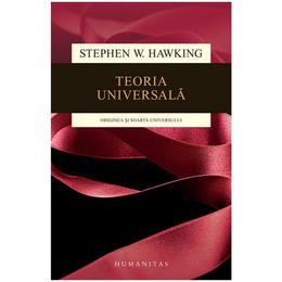 Teoria Universala Ed. 2018 - Stephen W. Hawking