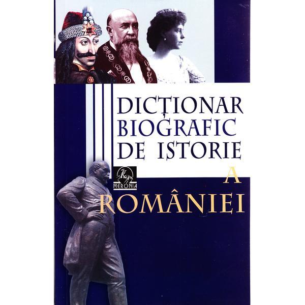 Dictionar biografic de istorie a romaniei - stan stoica, editura meronia