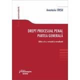 Drept procesual penal. Partea generala Ed.6 - Anastasiu Crisu, editura Hamangiu