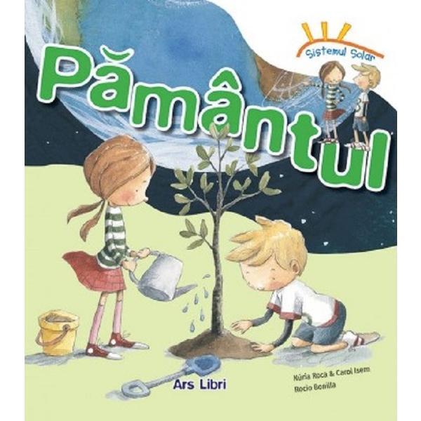 Sistemul solar. Pamantul - Nuria Roca, Carol Isern, Rocio Bonilla, editura Ars Libri
