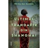 Ultimul trandafir din Shanghai - Weina Dai Randel, editura Nemira