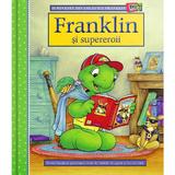 Franklin si supereroii - Paulette Bourgeois, Brenda Clark, editura Katartis