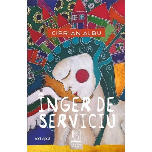 Inger de serviciu - Ciprian Albu, editura Lebada Neagra