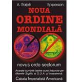 Noua Ordine Mondiala - A. Ralph Epperson, editura Antet