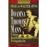 Doamna Thomas Mann - Inge Si Walter Jens, editura Vivaldi