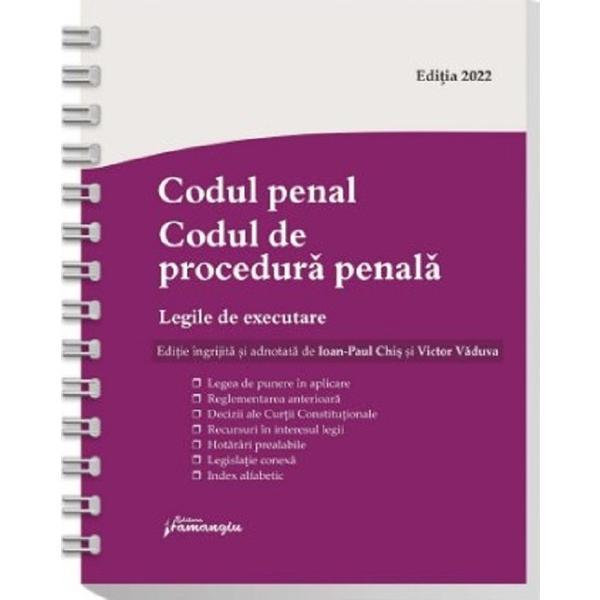 Codul penal. codul de procedura penala. legile de executare - act. 01.09.2022 ed. spiralata, editura hamangiu