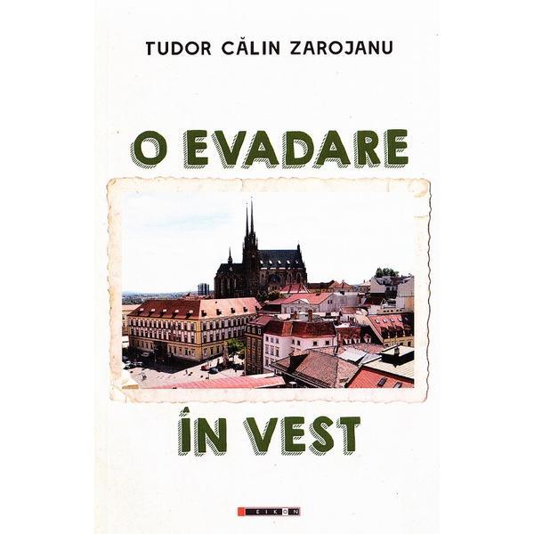 O evadare in vest - tudor catalin zarojanu