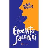 Elocinta sardinei - Bill Francois, editura Univers