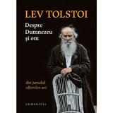 Despre Dumnezeu si om. Din jurnalul ultimilor ani - Lev Tolstoi, editura Humanitas