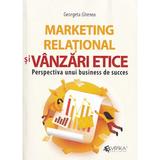 Marketing relational si vanzari etice. perspectiva unui business de succes - Georgeta Ghenea