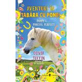 Aventuri in tabara cu ponei. Poppy si poneiul perfect - Olivia Tuffin, editura Univers