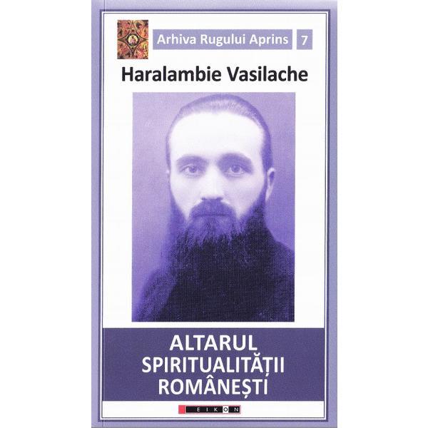 Altarul Spiritualitatii Romanesti - Haralambie Vasilache