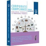 Corporate compliance. Valente penale si procesual penale - Laura Maria Stanila, editura Universul Juridic