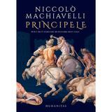 Principele -  Niccolo Machiavelli, editura Humanitas