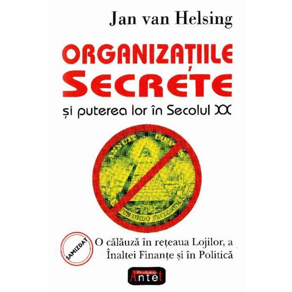 Organizatiile Secrete Si Puterea Lor In Secolul Xx - Jan Van Helsing