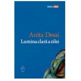 Lumina clara a zilei - Anita Desai, editura Grupul Editorial Art