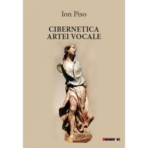 Cibernetica artei vocale - ion piso, editura eikon