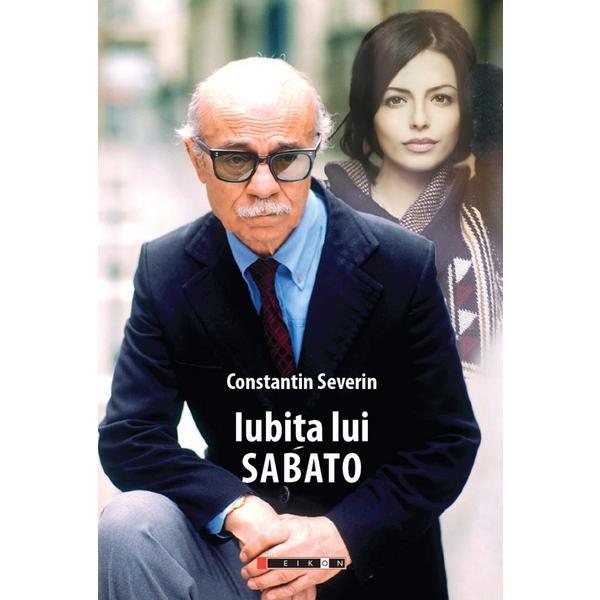 Iubita lui sabato - constantin severin, editura eikon