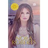 Dupa furtuna - Nora Roberts, editura Lira