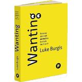 Wanting - Luke Burgis, editura Publica