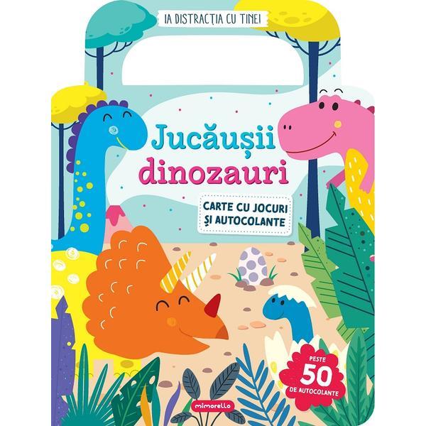 Jucausii dinozauri. carte cu jocuri si autocolante, editura mimorello